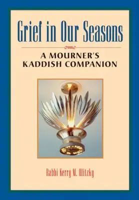 Trauer in unseren Jahreszeiten: Ein Kaddisch-Begleiter für Trauernde - Grief in Our Seasons: A Mourner's Kaddish Companion