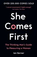 Sie kommt zuerst - Der Leitfaden für den denkenden Mann, um eine Frau zu verführen - She Comes First - The Thinking Man's Guide to Pleasuring a Woman