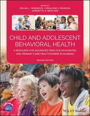 Behavioral Health für Kinder und Heranwachsende: Eine Ressource für fortgeschrittene psychiatrische Praktiker und Grundversorger in der Krankenpflege - Child and Adolescent Behavioral Health: A Resource for Advanced Practice Psychiatric and Primary Care Practitioners in Nursing