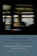 Unbestimmte Visionen: Das Kino und die Anziehungskraft der Ungewissheit - Indefinite Visions: Cinema and the Attractions of Uncertainty