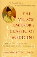 Der Klassiker der Medizin des Gelben Kaisers: Eine neue Übersetzung des Neijing Suwen mit Kommentar - The Yellow Emperor's Classic of Medicine: A New Translation of the Neijing Suwen with Commentary