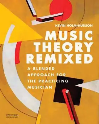 Musiktheorie neu gemischt: Ein gemischter Ansatz für den praktizierenden Musiker - Music Theory Remixed: A Blended Approach for the Practicing Musician