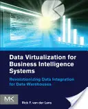 Datenvirtualisierung für Business Intelligence-Systeme: Revolutionierung der Datenintegration für Data Warehouses - Data Virtualization for Business Intelligence Systems: Revolutionizing Data Integration for Data Warehouses