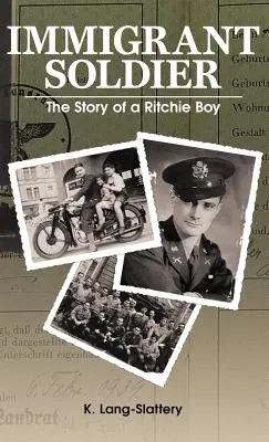 Eingewanderter Soldat: Die Geschichte eines Ritchie Boy - Immigrant Soldier: The Story of a Ritchie Boy