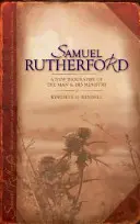 Samuel Rutherford: Eine neue Biographie des Mannes und seines Ministeriums - Samuel Rutherford: A New Biography of the Man and His Ministry