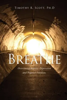 Atmen: Überwindung von Angst, Depression und negativen Emotionen - Breathe: Overcoming Anxiety, Depression and Negative Emotions