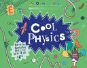 Coole Physik - Voller fantastischer Fakten für Kinder aller Altersstufen - Cool Physics - Filled with Fantastic Facts for Kids of All Ages