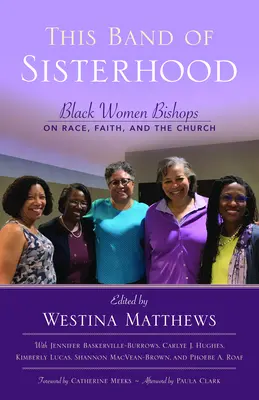 Dieses Band der Schwesternschaft: Schwarze Bischöfinnen über Ethnie, Glaube und die Kirche - This Band of Sisterhood: Black Women Bishops on Race, Faith, and the Church