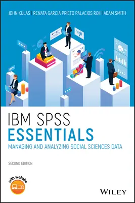 IBM SPSS Grundlagen: Verwalten und Analysieren von sozialwissenschaftlichen Daten - IBM SPSS Essentials: Managing and Analyzing Social Sciences Data