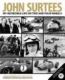 John Surtees: Mein unglaubliches Leben auf zwei und vier Rädern - John Surtees: My Incredible Life on Two and Four Wheels