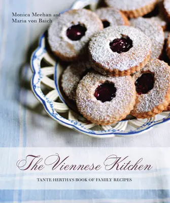 Die Wiener Küche: 10. Jubiläumsausgabe: Tante Herthas Buch der Familienrezepte - The Viennese Kitchen: 10th Anniversary Edition: Tante Hertha's Book of Family Recipes