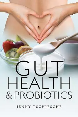 Darmgesundheit und Probiotika - Gut Health and Probiotics