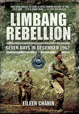 Limbang-Rebellion: Sieben Tage im Dezember 1962 - Limbang Rebellion: Seven Days in December, 1962