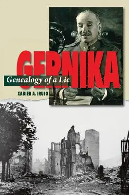 Gernika: Genealogie einer Lüge - Gernika: Genealogy of a Lie