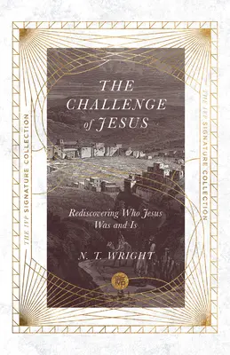 Die Herausforderung durch Jesus: Wiederentdecken, wer Jesus war und ist - The Challenge of Jesus: Rediscovering Who Jesus Was and Is