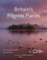 Britain's Pilgrim Places - Der erste vollständige Führer zu jedem spirituellen Schatz - Britain's Pilgrim Places - The first complete guide to every spiritual treasure