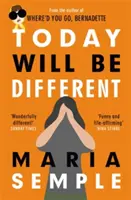 Heute wird es anders sein - Von der Bestsellerautorin von Where'd You Go, Bernadette - Today Will Be Different - From the bestselling author of Where'd You Go, Bernadette