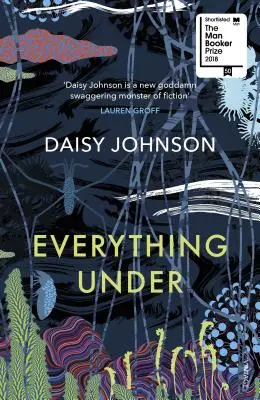 Everything Under - auf der Shortlist für den Man Booker Prize - Everything Under - Shortlisted for the Man Booker Prize