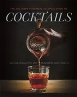Der Leitfaden für Cocktails der Southern Foodways Alliance - The Southern Foodways Alliance Guide to Cocktails