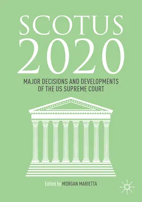 Scotus 2020: Wichtige Entscheidungen und Entwicklungen des U.S. Supreme Court - Scotus 2020: Major Decisions and Developments of the U.S. Supreme Court