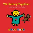 Wir gehören zusammen: Ein Buch über Adoption und Familien - We Belong Together: A Book about Adoption and Families