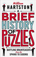 Eine kurze Geschichte der Puzzles: Verblüffende Denksportaufgaben von der Sphinx bis zum Sudoku - A Brief History of Puzzles: Baffling Brainteasers from the Sphinx to Sudoku