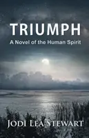 Triumph: Ein Roman über den menschlichen Geist - Triumph: A Novel Of The Human Spirit