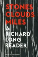 Steine, Wolken, Meilen: Ein Richard-Long-Lesebuch - Stones, Clouds, Miles: A Richard Long Reader