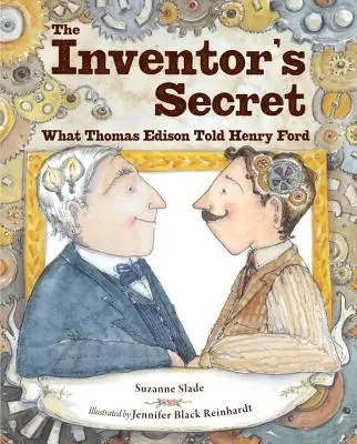 Das Geheimnis des Erfinders: Was Thomas Edison zu Henry Ford sagte - The Inventor's Secret: What Thomas Edison Told Henry Ford