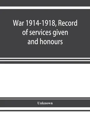 Krieg 1914-1918, Aufzeichnung der von Mitgliedern des chinesischen Zolldienstes geleisteten Dienste und erlangten Ehrungen - War 1914-1918, Record of services given and honours attained by members of the Chinese Customs Service