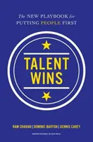 Talent gewinnt: Das neue Spielbuch, das den Menschen in den Mittelpunkt stellt - Talent Wins: The New Playbook for Putting People First