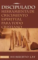 Discipulado: Herramienta de Crecimiento Espiritual Para Todo Cristiano