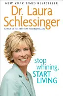 Hör auf zu jammern, fang an zu leben - Stop Whining, Start Living
