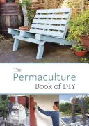 Das Permakultur-Buch zum Selbermachen - The Permaculture Book of DIY