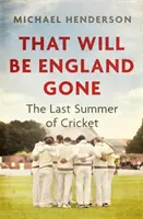 Das wird England sein - Der letzte Sommer des Kricket - That Will Be England Gone - The Last Summer of Cricket