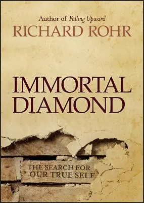 Unsterblicher Diamant: Die Suche nach unserem wahren Selbst - Immortal Diamond: The Search for Our True Self