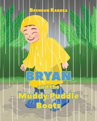 Bryan und die schlammigen Pfützenstiefel - Bryan and the Muddy Puddle Boots