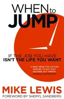 When to Jump - Wenn der Job, den du hast, nicht das Leben ist, das du willst - When to Jump - If the Job You Have Isn't the Life You Want