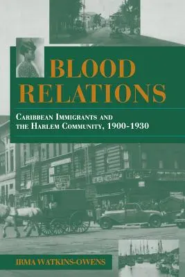 Blutsverwandtschaft: Karibische Einwanderer und die Harlemer Gemeinschaft, 1900-1930 - Blood Relations: Caribbean Immigrants and the Harlem Community, 1900-1930