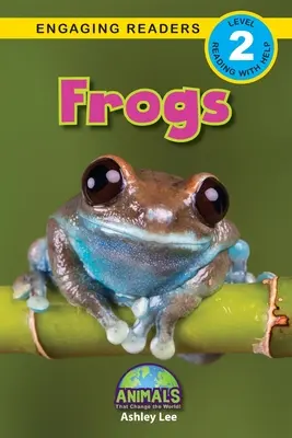 Frösche: Tiere, die die Welt verändern! (Engaging Readers, Stufe 2) - Frogs: Animals That Change the World! (Engaging Readers, Level 2)