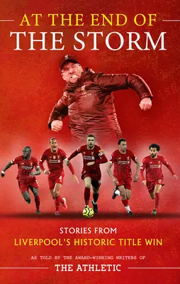 Am Ende des Sturms: Geschichten von Liverpools historischem Titelgewinn - At the End of the Storm: Stories from Liverpool's Historic Title Win