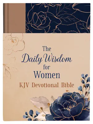 Die tägliche Weisheit für Frauen KJV Andachtsbibel - The Daily Wisdom for Women KJV Devotional Bible