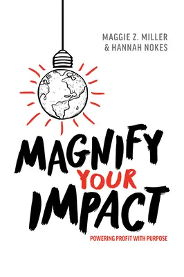 Vergrößern Sie Ihre Wirkung: Profitieren mit Ziel - Magnify Your Impact: Powering Profit with Purpose
