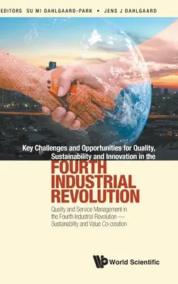 Zentrale Herausforderungen und Chancen für Qualität, Nachhaltigkeit und Innovation in der vierten industriellen Revolution: Qualitäts- und Dienstleistungsmanagement in der - Key Challenges and Opportunities for Quality, Sustainability and Innovation in the Fourth Industrial Revolution: Quality and Service Management in the