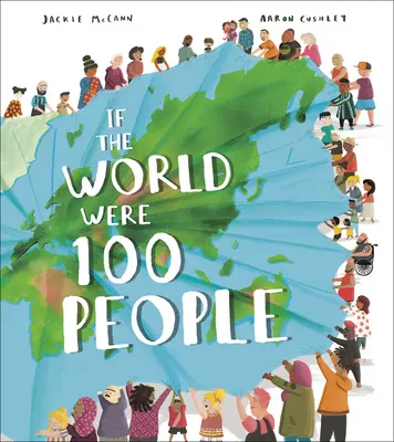 Wenn die Welt 100 Menschen wäre: Ein visueller Leitfaden für unser globales Dorf - If the World Were 100 People: A Visual Guide to Our Global Village