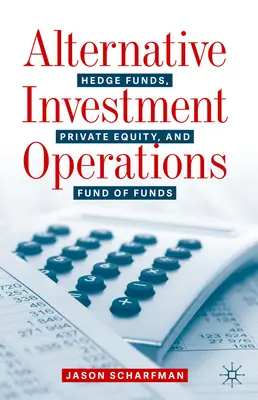 Alternative Anlagegeschäfte: Hedgefonds, Private Equity und Dachfonds - Alternative Investment Operations: Hedge Funds, Private Equity, and Fund of Funds