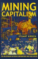 Bergbau-Kapitalismus: Das Verhältnis zwischen Konzernen und ihren Kritikern - Mining Capitalism: The Relationship Between Corporations and Their Critics