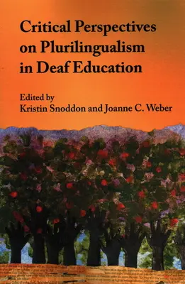 Kritische Perspektiven der Mehrsprachigkeit in der Gehörlosenpädagogik - Critical Perspectives on Plurilingualism in Deaf Education