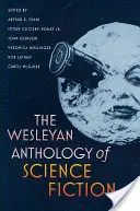 Die Wesleyan-Anthologie der Science Fiction - The Wesleyan Anthology of Science Fiction