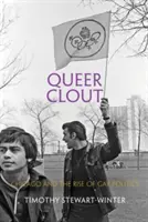 Queer Clout: Chicago und der Aufschwung der Schwulenpolitik - Queer Clout: Chicago and the Rise of Gay Politics